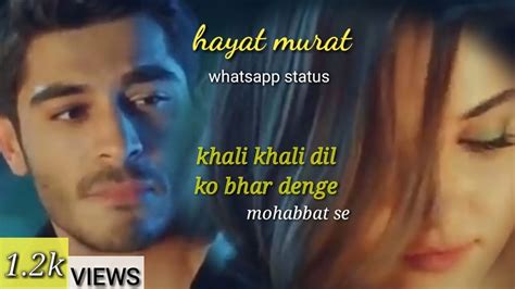 Hayat Murat 💛khali Khali Dil Ko Bhar Denge Mohabbat Se 💙whatsapp Status