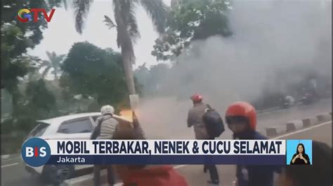 Sebuah Mobil Terbakar Di Kawasan Jakarta Nenek Dan Cucu Selamat BIS