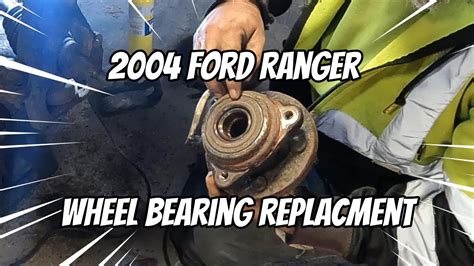 Wheel Bearing Replacement On A 04 Ford Ranger 4X4 YouTube