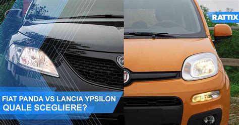 Fiat Panda Vs Lancia Ypsilon Quale Scegliere Rattix Ratti Auto