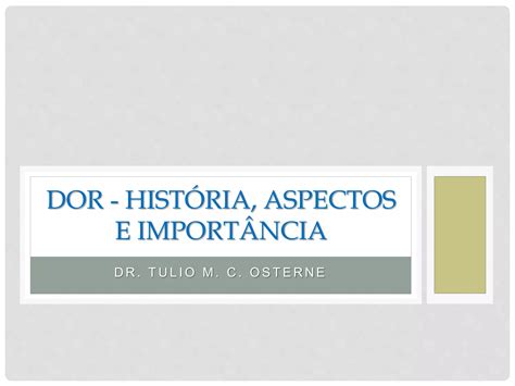 Dor história aspectos e importância PPT