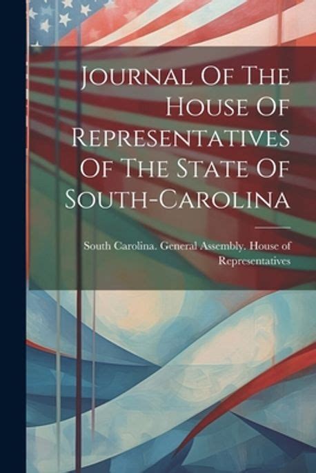 Journal Of The House Of Representatives Of The State Of South Carolina