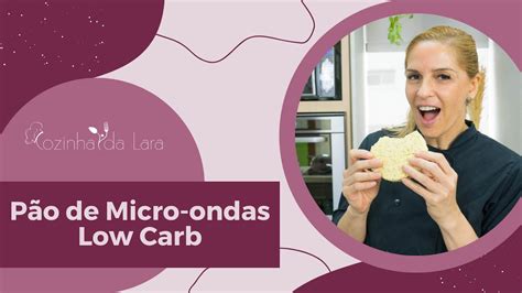 Receita De P O De Micro Ondas Low Carb Cozinha Da Lara Youtube