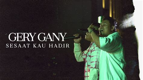 Gery Gany Sesaat Kau Hadir Live At Youtube Music Night Youtube