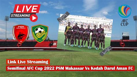 Live Streaming Semifinal Afc Cup Ii Link Cek Dideskripsi Psm