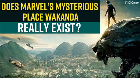 Does Marvels Mysterious Place Wakanda Really Exist Mysterious