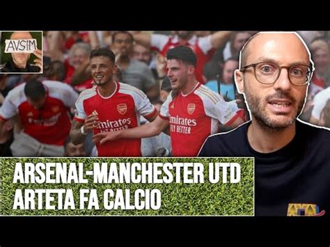 Arsenal Manchester United Arteta Domina Ten Hag Squadra Convincente