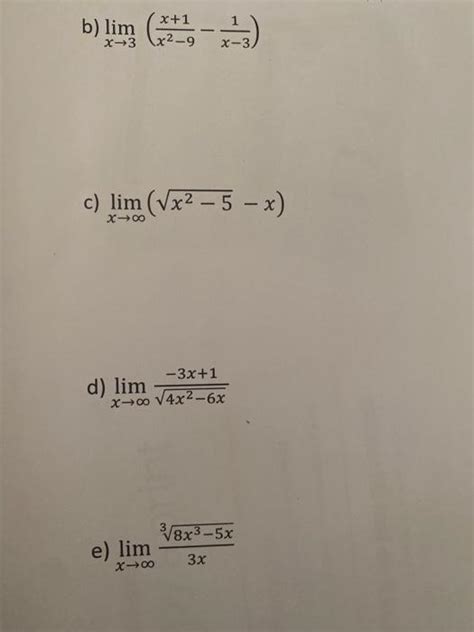 Solved Limx→3x2−9x1−x−31limx→∞x2−5−xlimx→∞4x2−6x−3x1li