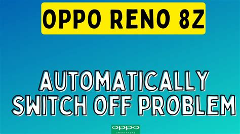 Oppo Reno Z Automatically Switch Off Problem Oppo Reno Auto Restart