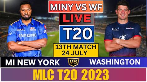 MI New York Vs Washington Freedom MINY Vs WF 13th Match MLC 2023