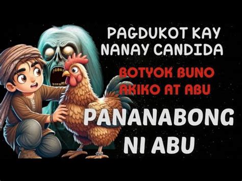 PART 2 ANG PAGDUKOT NG MGA ESPIYA KAY NANAY CANDIDA BOTYOK BUNO AKIKO