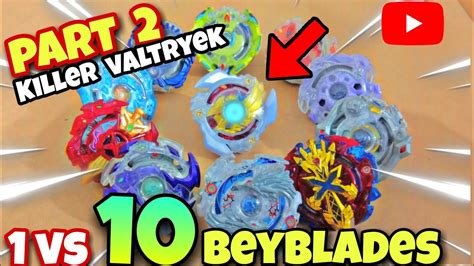 Killer Valtryek Vs 10 Burst Beyblades Fight Part 2 Beyblades L