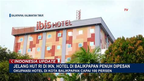 Jelang HUT RI Ke 79 Okupansi Hotel Di Kota Balikpapan Capai 100 Persen