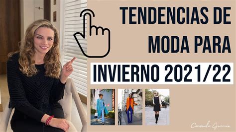 Tendencias de moda para invierno 2021 22 I Consuelo Guzmán Asesora de