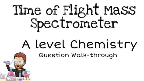 Time Of Flight Mass Spectrometer Isotopes A Level Chemistry