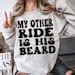 My Other Ride Is His Beard Png Svg Funny Wife Shirt Svg Funny