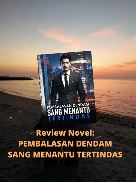 Novel Pembalasan Dendam Sang Menantu Tertindas Full Pencarian Lemon8