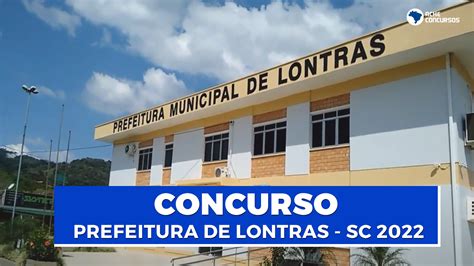 Concurso Prefeitura Lontras Sc 2022 Edital E Inscrição