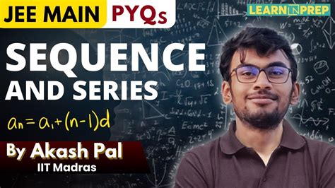 Jee Main Pyqs Sequence Series Part Of By Akash Pal Iit Madras