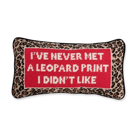 Furbish Studio Needlepoint Pillow I Ve Never Met A Leopard Print I