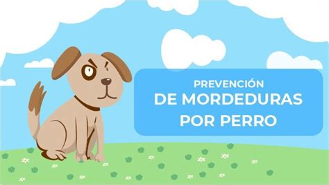 CAMPAÑA DE PREVENCIÓN DE MORDEDURAS POR PERRO Centro Nacional de