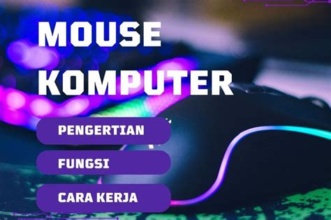 Mouse Komputer Pengertian Fungsi Dan Cara Kerjanya