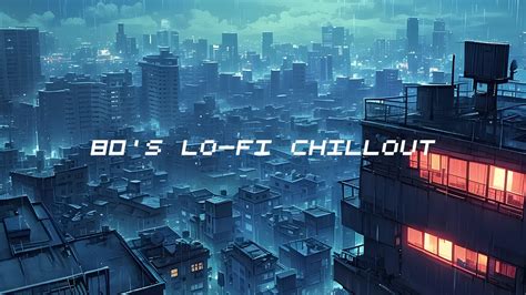 S Lofi Chillout Raniny Lofi Hip Hop Mix For A Chillout Session