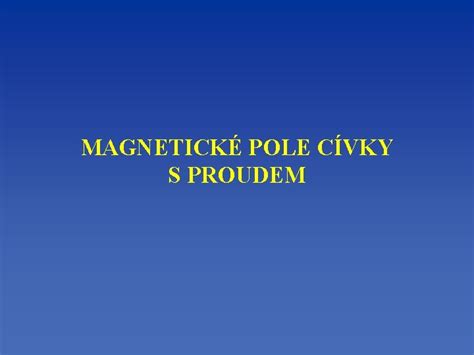 MAGNETICK POLE CVKY S PROUDEM Magnetick Pole V