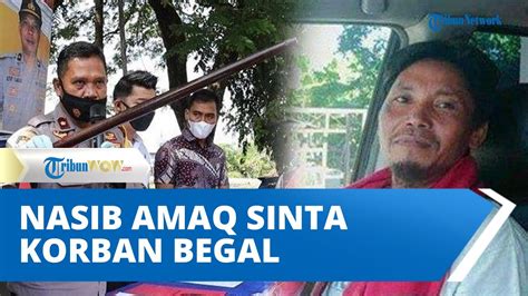 Nasib Amaq Sinta Korban Begal Yang Ditetapkan Jadi Tersangka