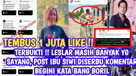 TERBUKTI MASIH BANYAK YG SAYANG SAMA LESLAR POST IBU SIWI DISERBU