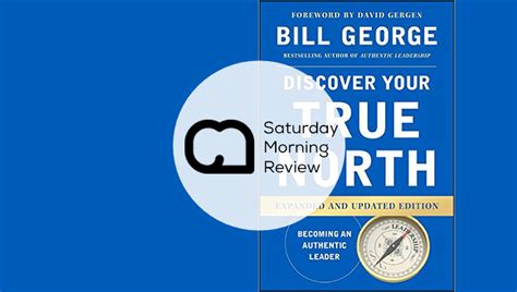 'Discover Your True North' by Bill George [Saturday Morning Review ...