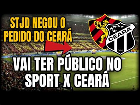 Ter P Blico Sim Quarta Feira Em Sport X Cear Stjd Negou O Pedido Do