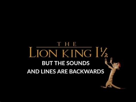 The Lion King 1½ trailer but the Sounds and Lines are Backwards YouTube