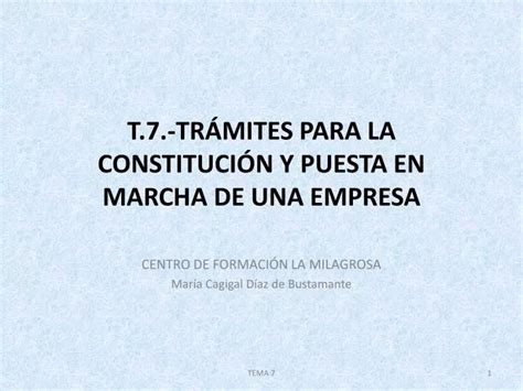 PPT T 7 TRÁMITES PARA LA CONSTITUCIÓN Y PUESTA EN MARCHA DE UNA