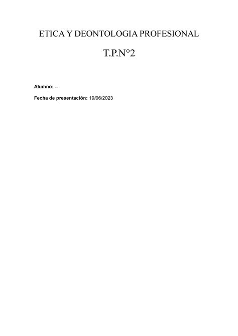 Etica Y D TP2 TP 90 ETICA Y DEONTOLOGIA PROFESIONAL T P Alumno