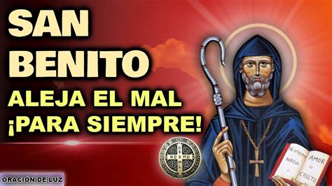 OraciÓn De San Benito Para Alejar El Mal Reza Una Vez Y Aleja Al