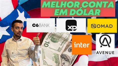 🚀melhor Conta Em DÓlar Em 2023 Inter Xp Avenue Nomad Ou C6 Bank