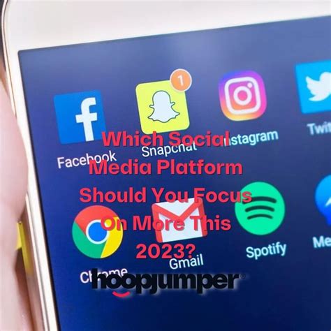 Which Social Media Platform Should You Focus On More This 2023 Hoopjumper Digital Marketing