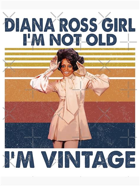 Póster Retro Diana Ross Chica No Soy Viejo Soy Vintage De Kyaramatias