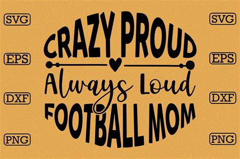 Crazy Proud Always Loud Football Mom Graphic By MightyPejes Creative