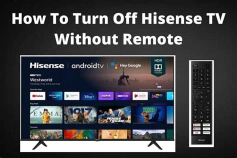 How To Turn Off Hisense TV Without Remote 7 Ways