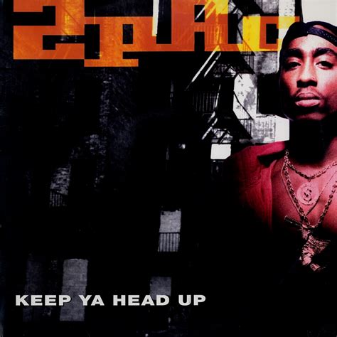 2pac Keep Ya Head Up Single Lyrics And Tracklist Genius