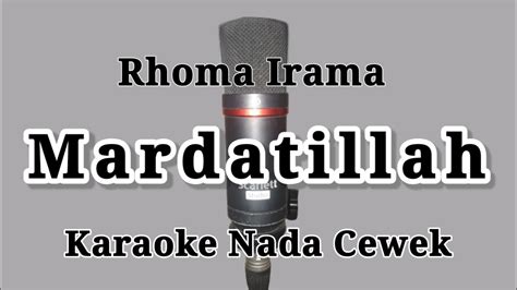 Karaoke Mardatillah Rhoma Irama Nada Cewek Youtube