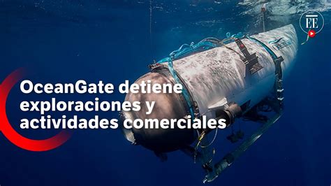 OceanGate suspendió sus operaciones tras la implosión del submarino