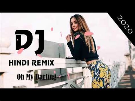 DJ Hindi 2020 Oh My Darling Remix Goyang Santuy YouTube