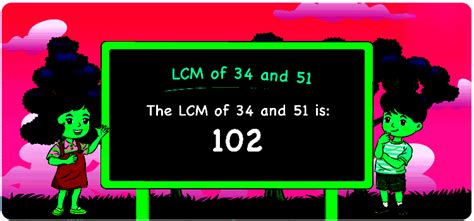 Lcm Of 34 And 51 Find The Least Common Multiple