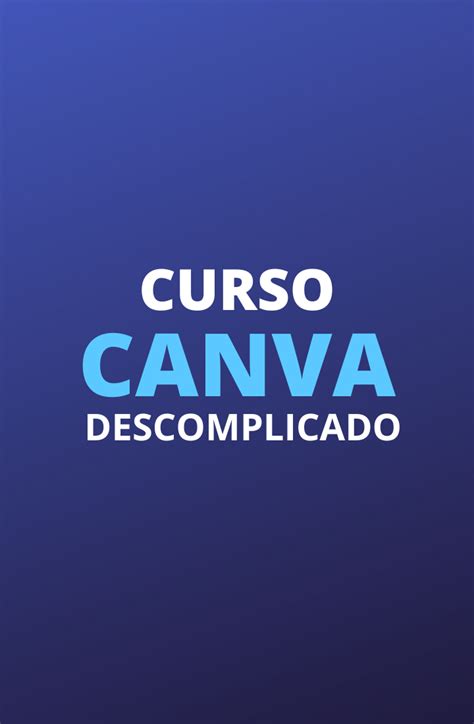 Curso de Canva Completo 3 000 Templates Editáveis no Canva Curso de