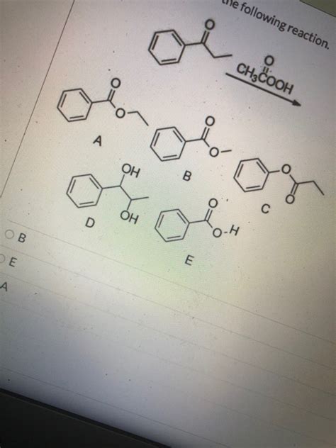 Solved the following reaction. о CH3COOH ОВ DE | Chegg.com