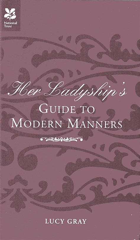 Amazon Her Ladyship S Guide To Modern Manners Ebook Gray Lucy