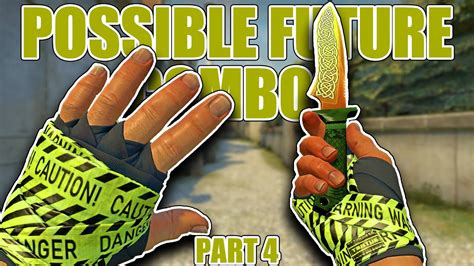 Possible Future Knife Gloves Combos Part 4 ★ Cs Go Showcase Youtube